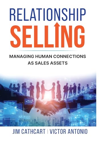 Relationship Selling: Managing Human Connections as Sales Assets von Booklogix
